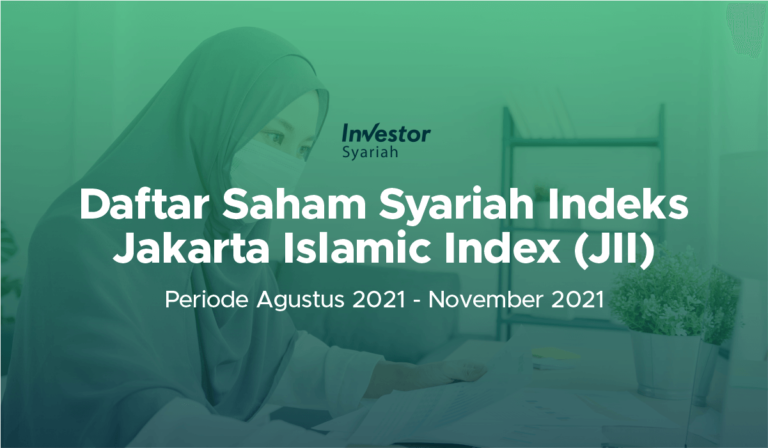Daftar Saham Syariah Indeks Jakarta Islamic Index (JII) Periode Agustus 2021 - November 2021