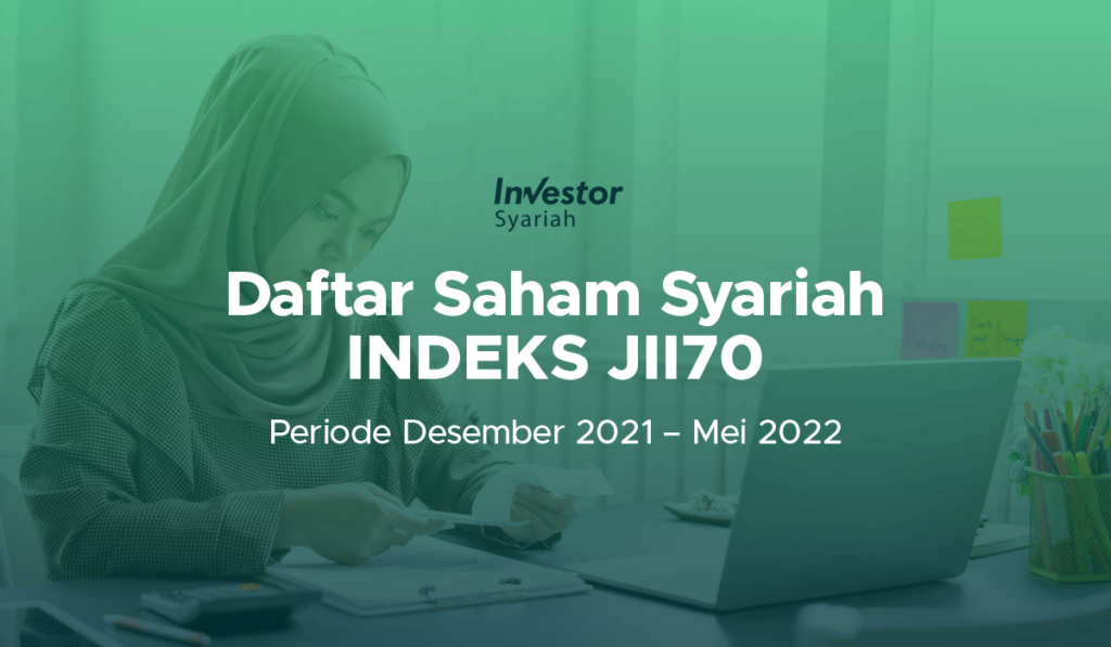 Daftar Saham Syariah INDEX JII70 Periode Des 2021 - Mei 2022