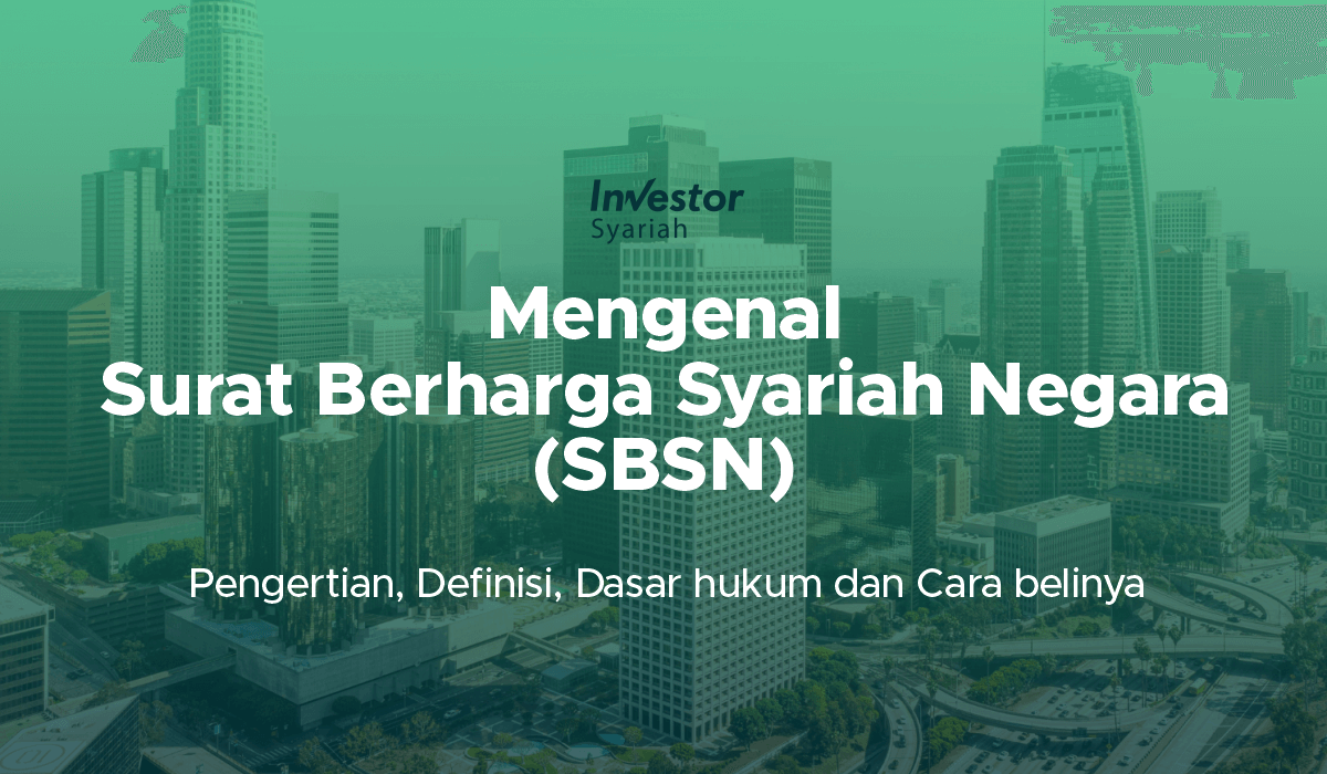 Mengenal Surat Berharga Syariah Negara (SBSN) 2022