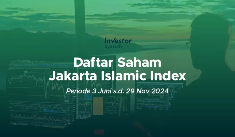 Daftar Saham Jakarta Islamic Index (JII) Periode 3 Juni - 29 Nov 2024