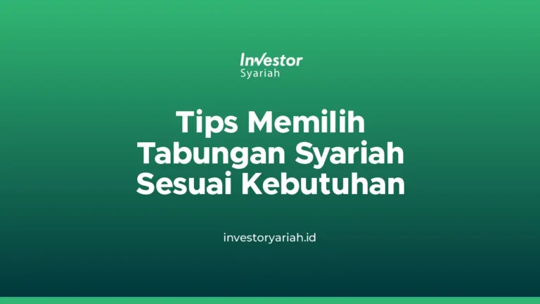 Tips Memilih Tabungan Syariah Sesuai Kebutuhan